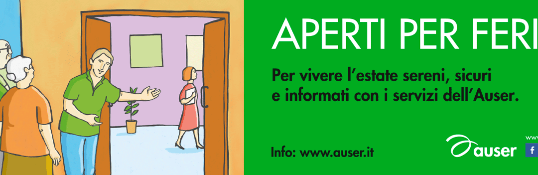 Estate: non lasciamo gli anziani soli. Auser lancia la campagna “Aperti per ferie”