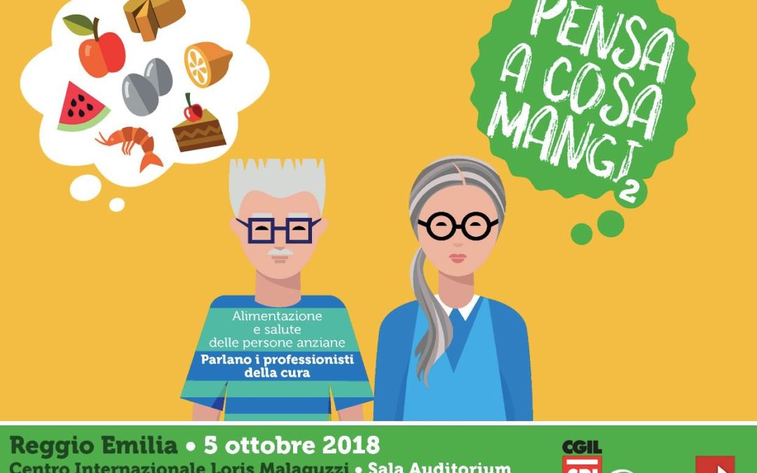 “Pensa a cosa mangi”: il 5 ottobre convegno nazionale AUSER e SPI-CGIL al Centro Internazionale Loris Malaguzzi di Reggio Emilia
