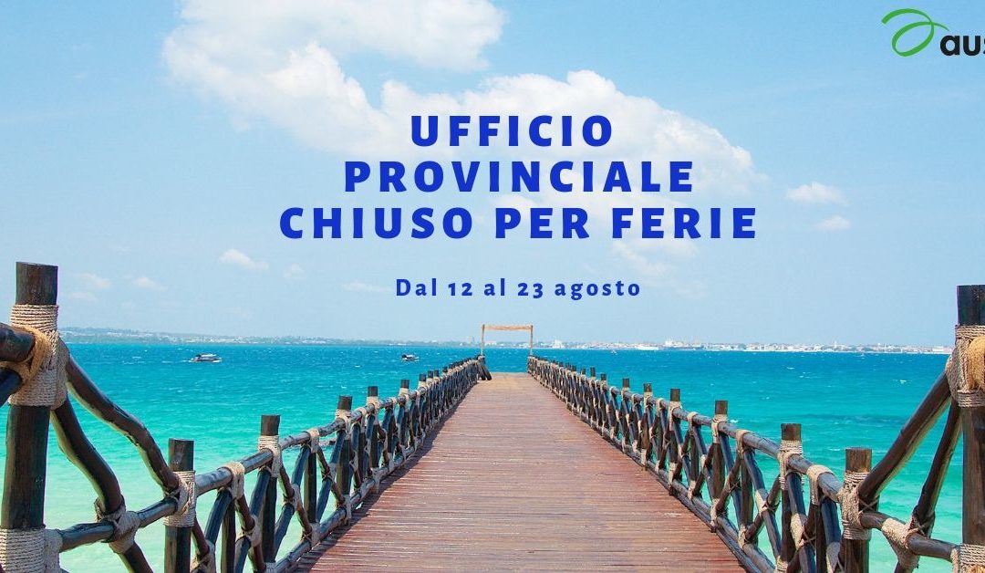 CHIUSURA ESTIVA dell’UFFICIO PROVINCIALE AUSER