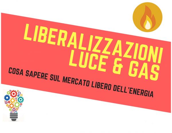 ENERGIA E LIBERALIZZAZIONI: In programma diversi incontri per saperne di più