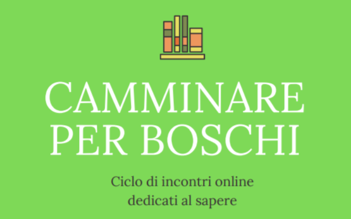 Camminare per boschi: un nuovo ciclo di incontri sul sapere