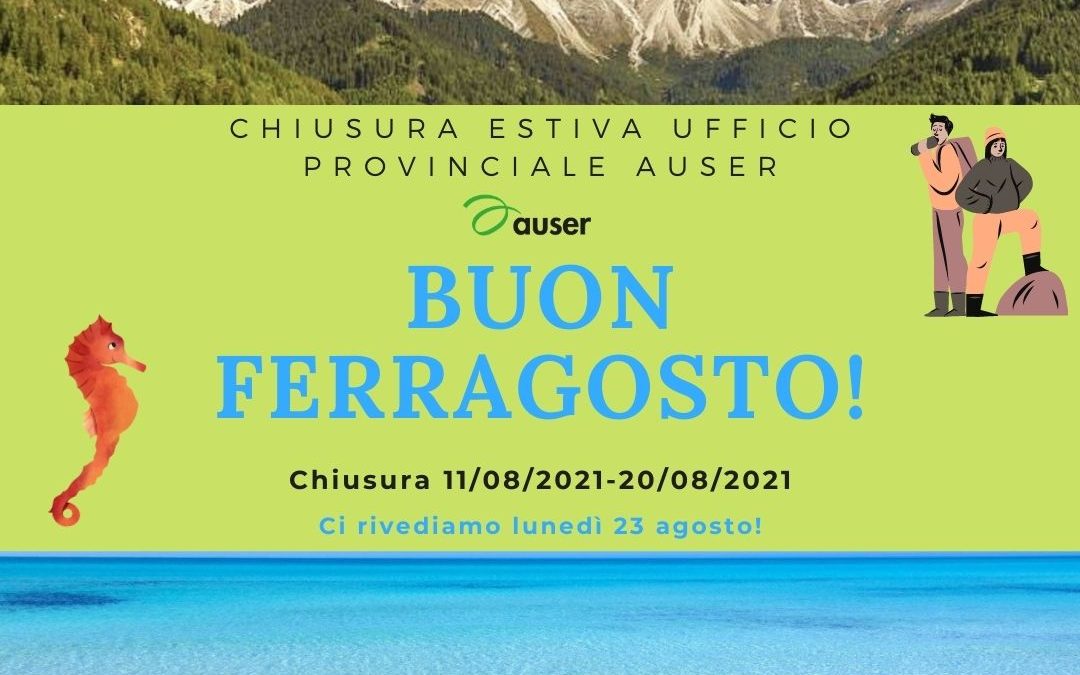 Chiusura estiva ufficio provinciale Auser: 11/08-20/08