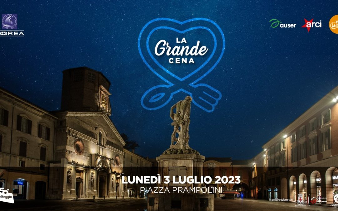 GRANDE CENA: 3 luglio (rimandata al 10/07) in Piazza Prampolini – Auser presente con 120 volontari